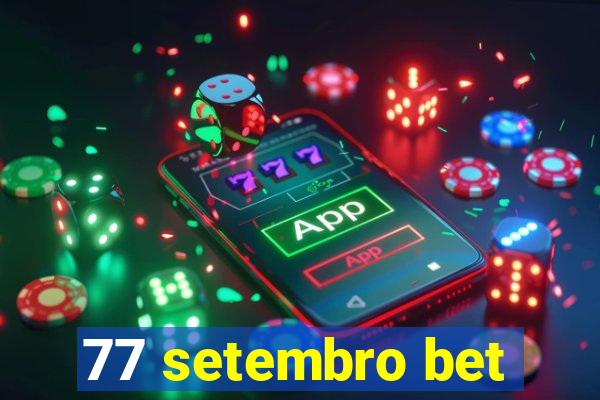 77 setembro bet